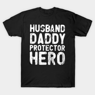 Husband Gift Husband. Daddy. Protector. Hero . Vintage T-Shirt